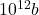 10^{12} b